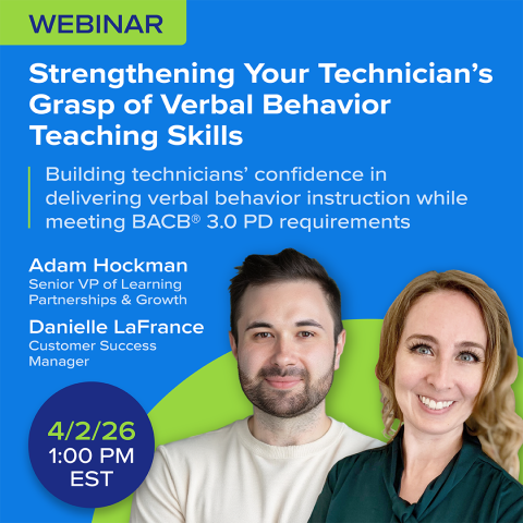 Strengthening Your Technician's Grasp of Verbal Behavior Teaching Skills